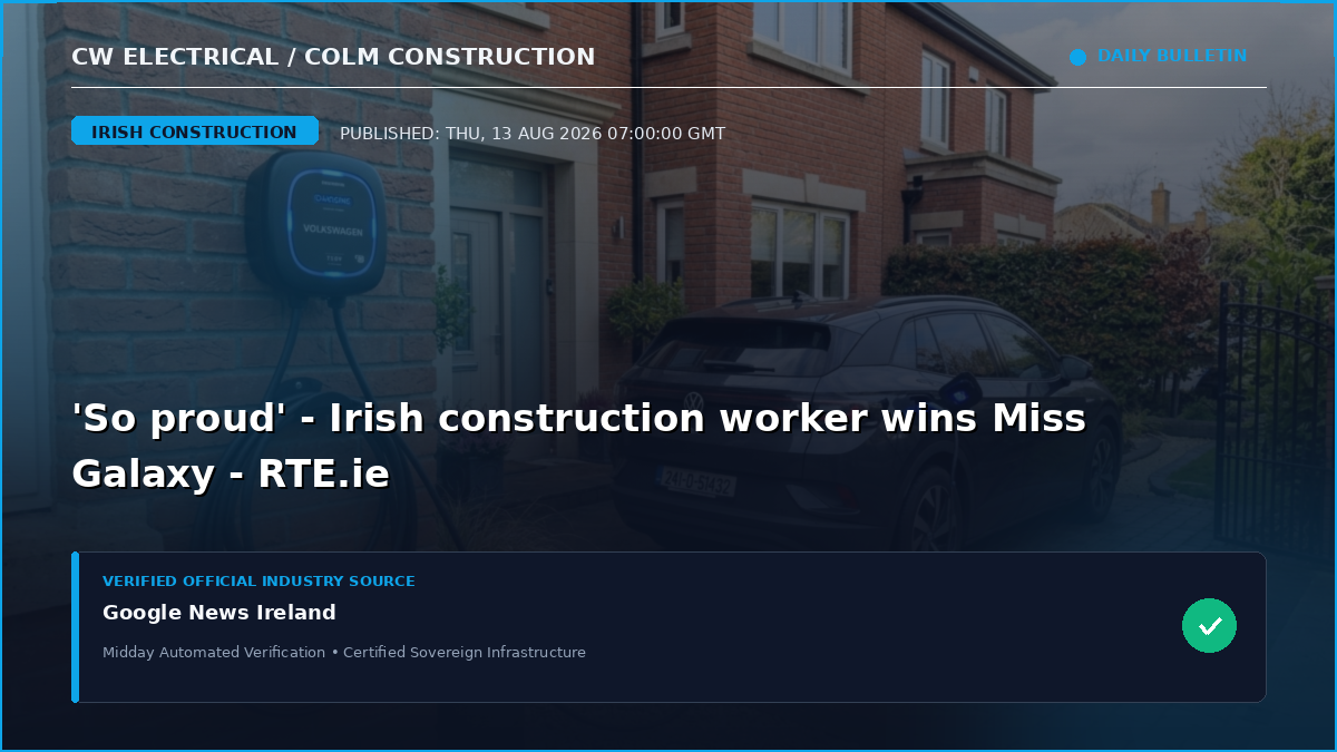 'So proud' - Irish construction worker wins Miss Galaxy - RTE.ie